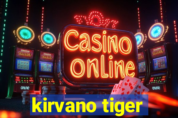 kirvano tiger